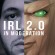 IRL 2.0 In Moderation (WoW)